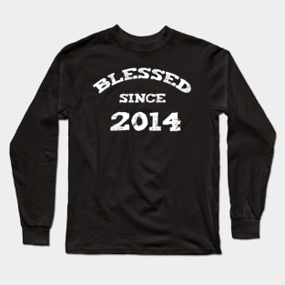 Blessed Since 2014 Cool Blessed Christian Birthday Long Sleeve T-Shirt